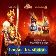 lendas brasileiras desconhecidas do folclore